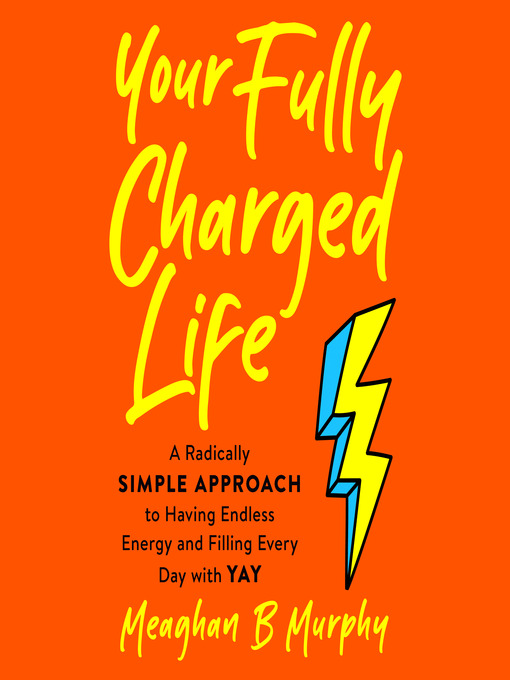 Title details for Your Fully Charged Life by Meaghan B Murphy - Wait list